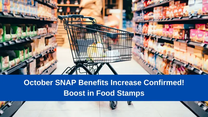 October SNAP Benefits Increase Confirmed! Boost in Food Stamps