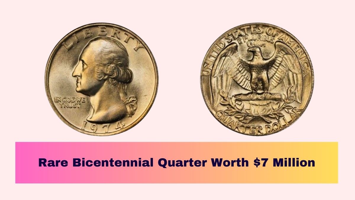 Rare Bicentennial Quarter Worth $7 Million – 6 More Coins Valued Over $30 Million