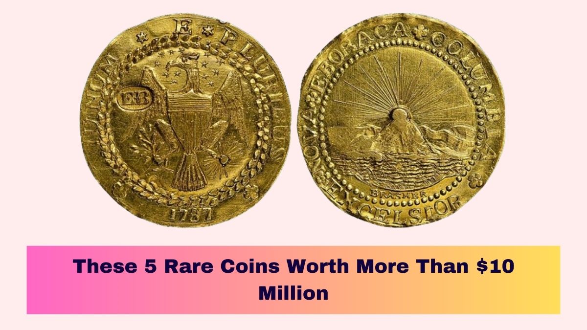 These 5 Rare Coins Worth More Than $10 Million