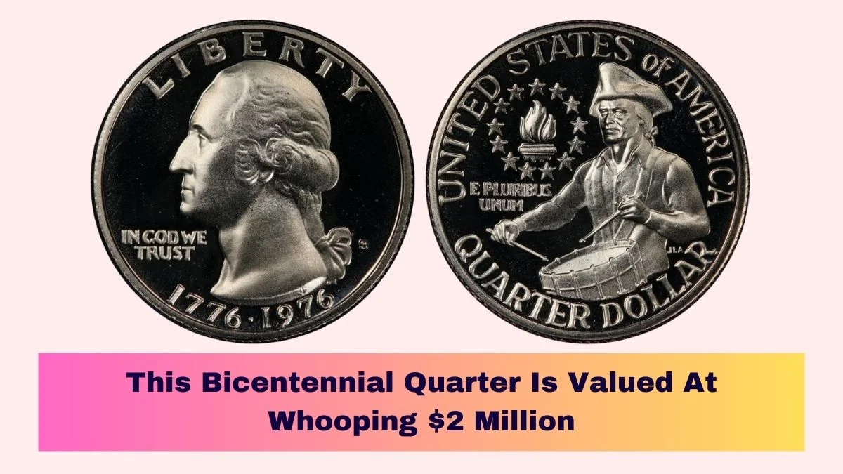 This Bicentennial Quarter Is Valued At Whooping $2 Million