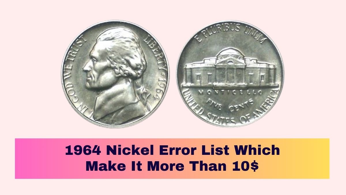 1964 Nickel Error List Which Make It More Than 10$