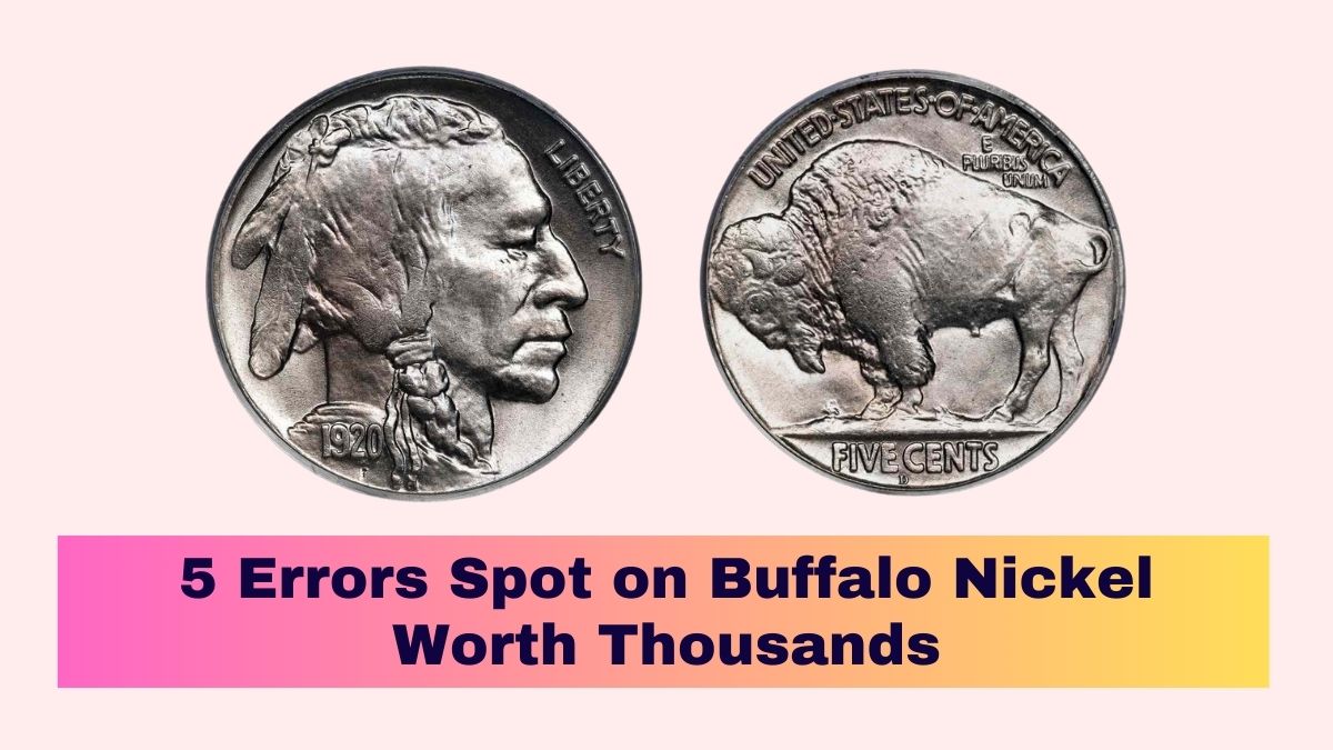 5 Errors Spot on Buffalo Nickel Worth Thousands