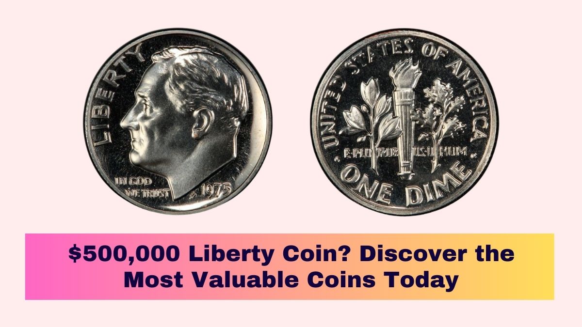 $500,000 Liberty Coin? Discover the Most Valuable Coins Today