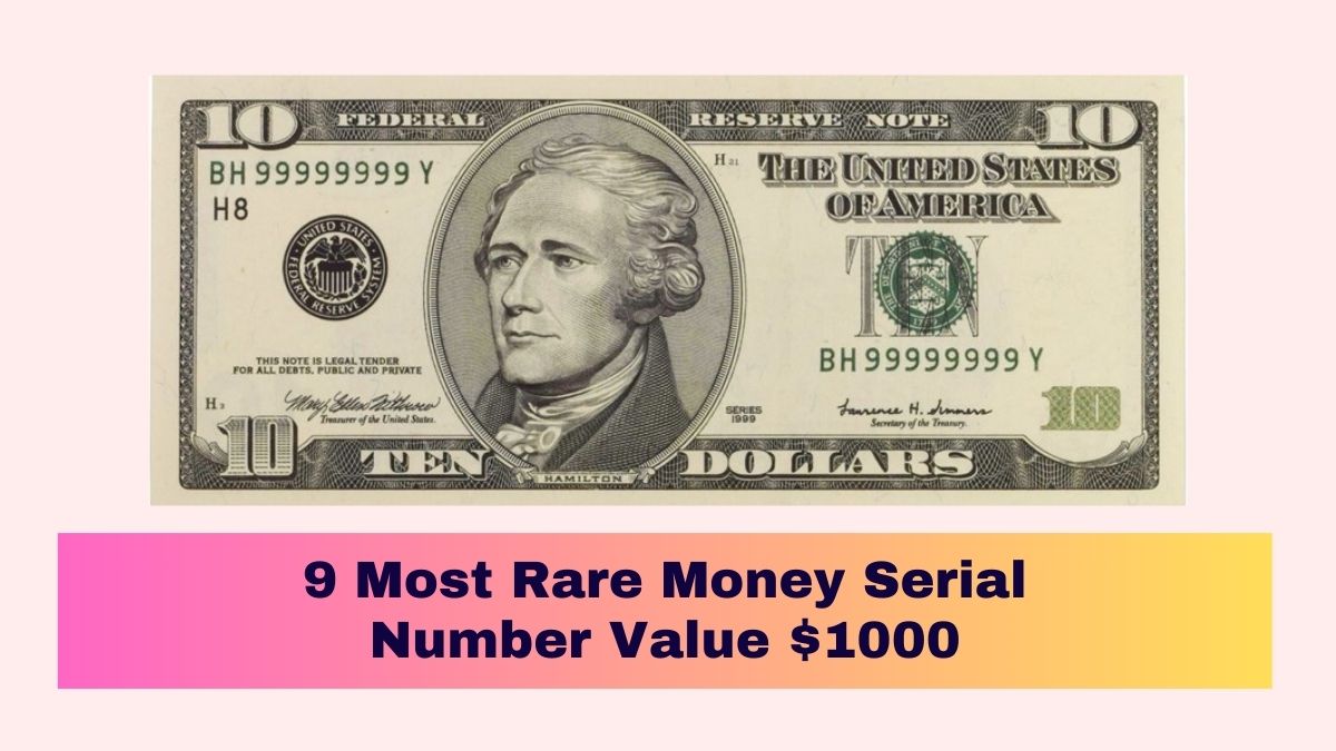 9 Most Rare Money Serial Number Value $1000