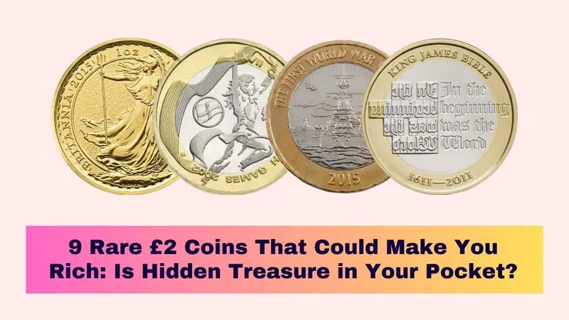 9 Rare £2 Coins That Could Make You Rich: Is Hidden Treasure in Your Pocket?