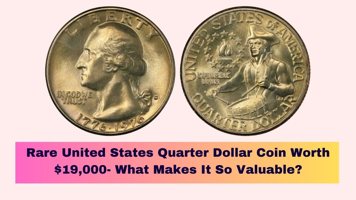 Rare United States Quarter Dollar Coin Worth $19,000- What Makes It So Valuable?