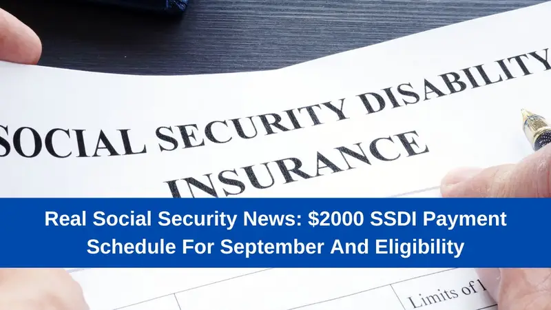 Real Social Security News: $2000 SSDI Payment Schedule For September And Eligibility