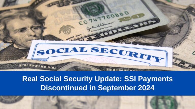 Real Social Security Update: SSI Payments Discontinued in September 2024