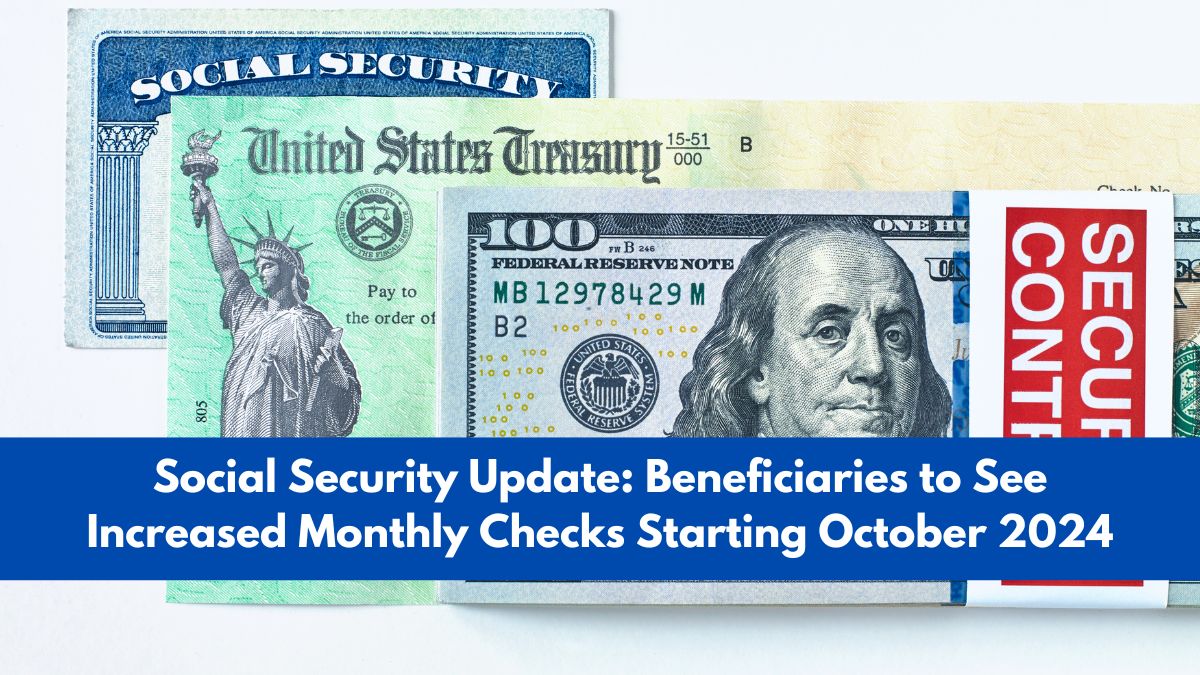 Social Security Update: Beneficiaries to See Increased Monthly Checks Starting October 2024