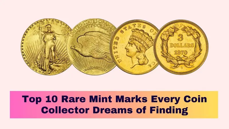 Top 10 Rare Mint Marks Every Coin Collector Dreams of Finding