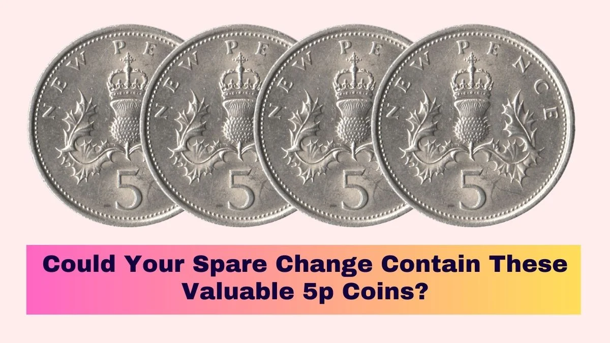 Could Your Spare Change Contain These Valuable 5p Coins?