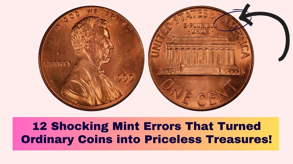 12 Shocking Mint Errors That Turned Ordinary Coins into Priceless Treasures!