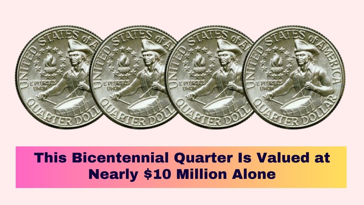 This Bicentennial Quarter Is Valued at Nearly $10 Million Alone