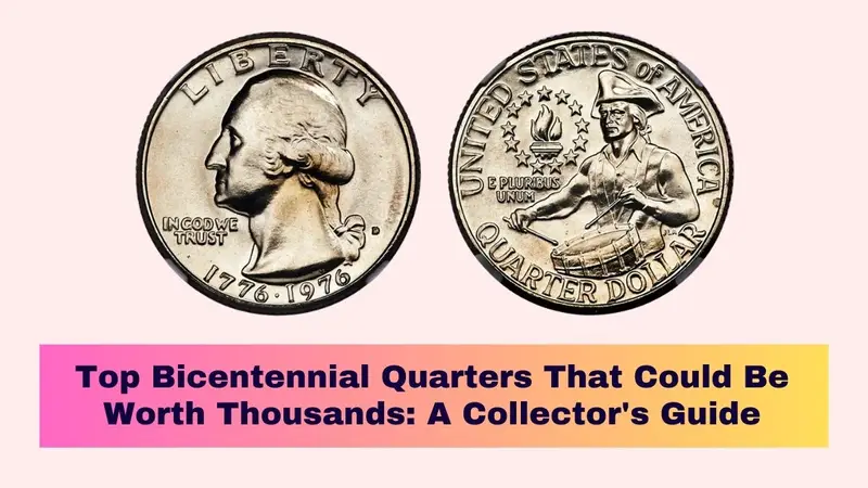 Top Bicentennial Quarters That Could Be Worth Thousands: A Collector's Guide